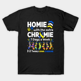 I'm The Homie With Extra Chromie 321 Down Syndrome T21 Squad T-Shirt